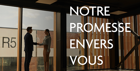 notre promesse envers vous